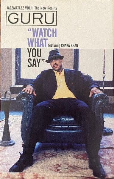 Guru Featuring Chaka Khan "Watch What You Say" (Single)-Cassette Tapes-UnDigable Digs