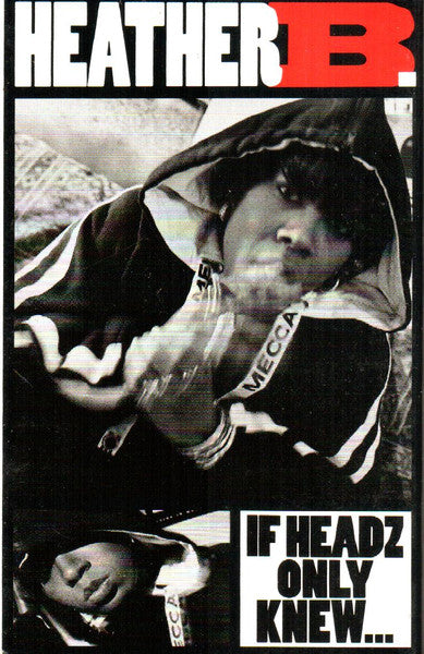 Heather B. "If Headz Only Knew" (Single)-Cassette Tapes-UnDigable Digs