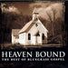 Heaven Bound: The Best Of Bluegrass Gospel (2xCD)-CDs-UnDigable Digs