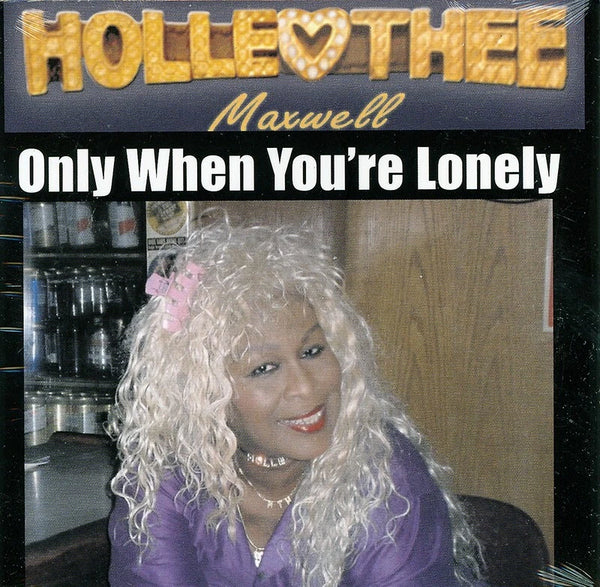 Holle Thee Maxwell "Only When You're Lonely" (CD Single)-CDs-UnDigable Digs