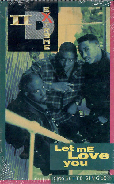II D Extreme "Let Me Love You" (Single)-Cassette Tapes-UnDigable Digs