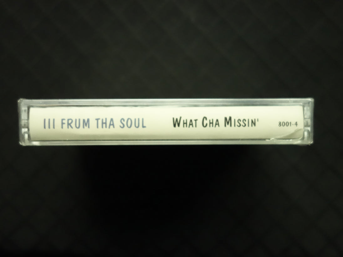 III Frum Tha Soul "What Cha Missin'"-Cassette Tapes-UnDigable Digs