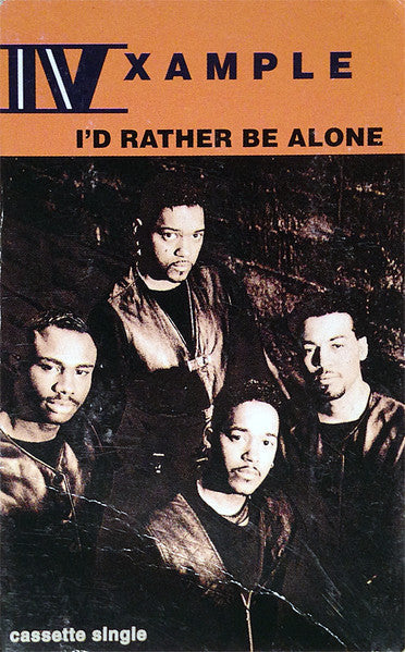 IV Xample "I'd Rather Be Alone" (Single)-Cassette Tapes-UnDigable Digs