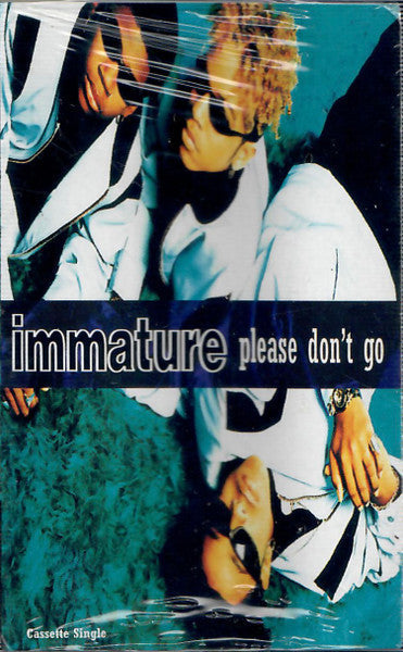 Immature "Please Don't Go / We Got It (Remix)" (Single)-Cassette Tapes-UnDigable Digs