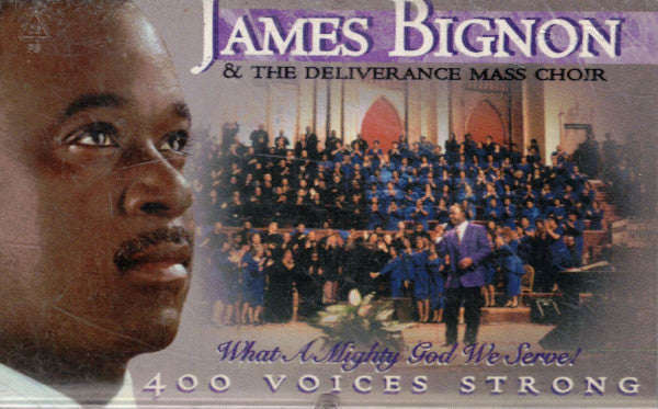 James Bignon & The Deliverance Mass Choir "What A Mighty God We Serve!"-Cassette Tapes-UnDigable Digs