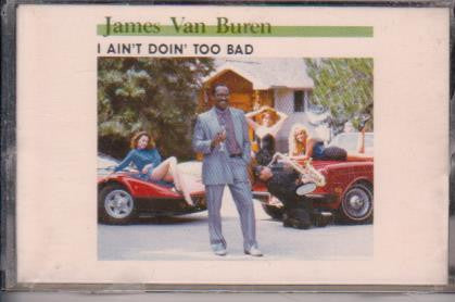 James Van Buren "I Ain't Doin' Too Bad"-Cassette Tapes-UnDigable Digs