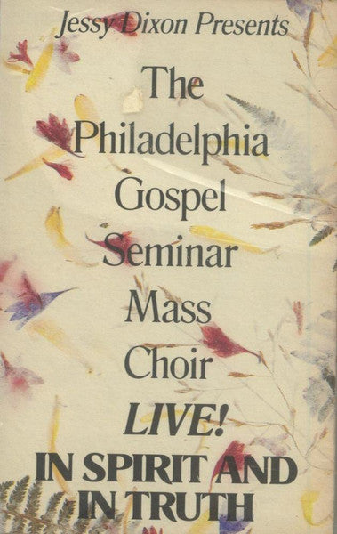 Jessy Dixon Presents: The Philadelphia Gospel Seminar Mass Choir "In Spirit And In Truth"-Cassette Tapes-UnDigable Digs