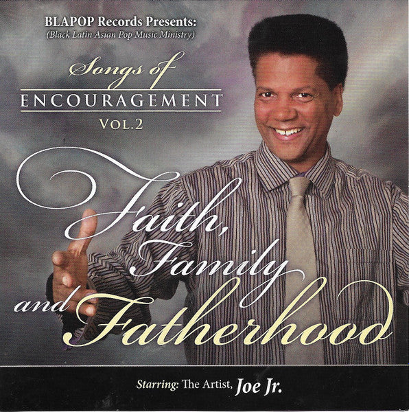 Joe Jr. "Faith, Family And Fatherhood / Songs Of Encouragement Vol. 2" (CD)-CDs-UnDigable Digs