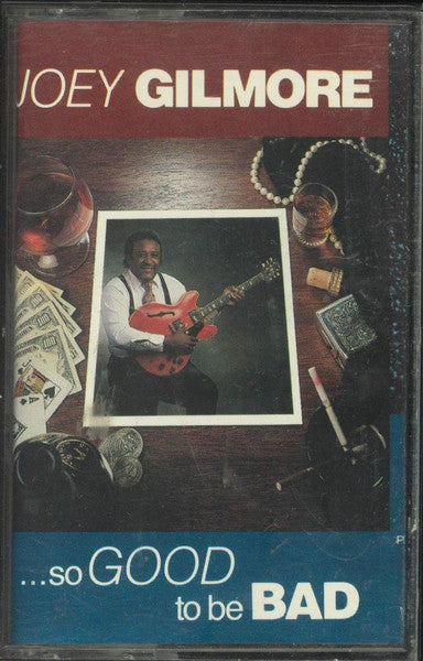 Joey Gilmore "...So Good To Be Bad"-Cassette Tapes-UnDigable Digs