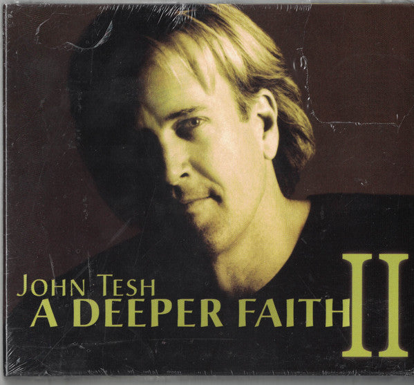 John Tesh "A Deeper Faith II" (CD)-CDs-UnDigable Digs