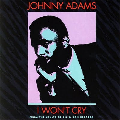 Johnny Adams "I Won't Cry (From The Vaults Of Ric & Ron Records)" (LongBox CD)-LongBox CDs, CDs-UnDigable Digs