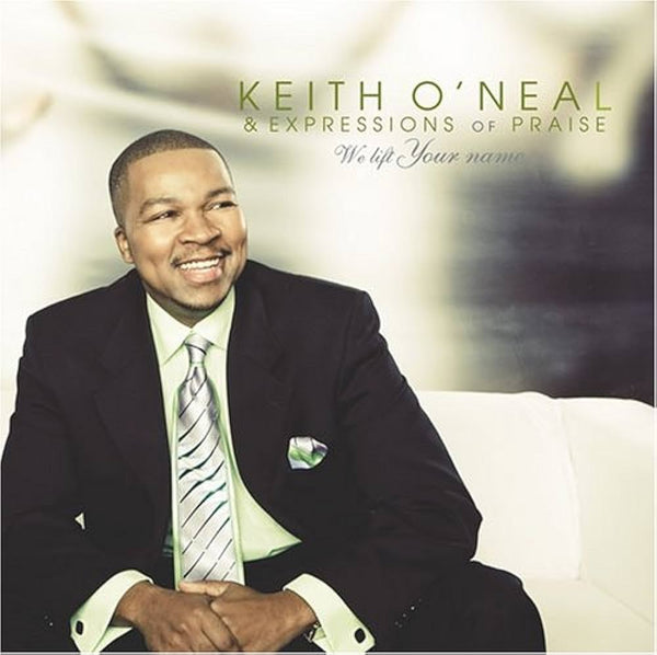Keith O'Neal & Expressions Of Praise "We Lift Your Name" (CD)-CDs-UnDigable Digs
