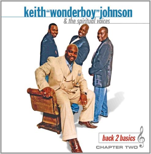 Keith Wonderboy Johnson & The Spiritual Voices "Back 2 Basics Chapter 2" (CD)-CDs-UnDigable Digs