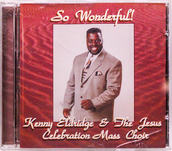 Kenny Eldridge & The Jesus Celebration Mass Choir "So Wonderful!" (CD)-CDs-UnDigable Digs