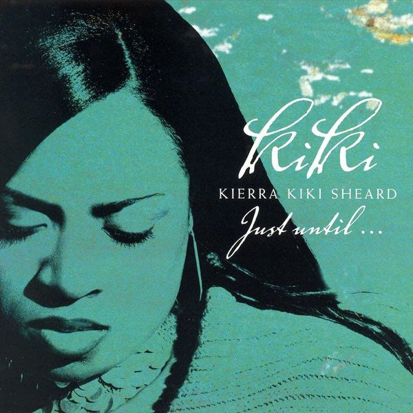 Kierra Kiki Sheard "Just Until..." (CD)-CDs-UnDigable Digs