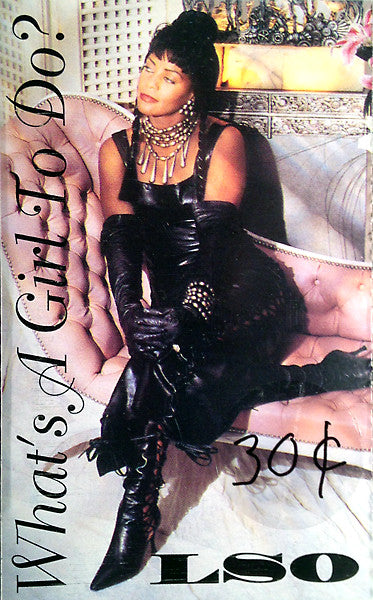 LSO "What's A Girl To Do ?"-Cassette Tapes-UnDigable Digs