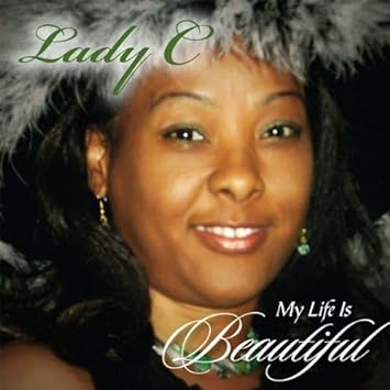 Lady C "My Life Is Beautiful" (CD)-CDs-UnDigable Digs