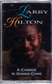 Larry Hilton "A Change Is Gonna Come"-Cassette Tapes-UnDigable Digs