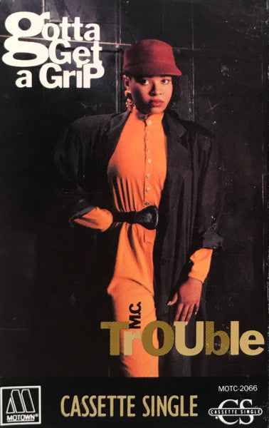 MC Trouble "Gotta Get A Grip" (Single)-Cassette Tapes-UnDigable Digs
