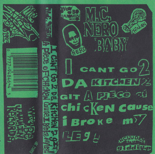M.C. Nero Baby "I Can't Go 2 Da Kitchen 2 Git A Piece Of Chicken Cause I Broke My Leg!" (Single)-Cassette Tapes-UnDigable Digs