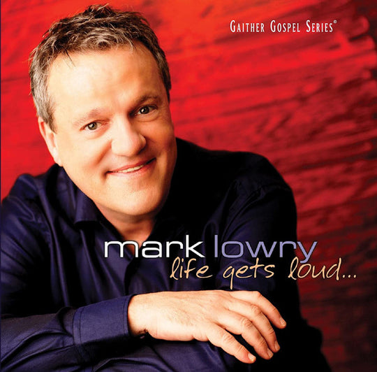 Mark Lowry "Life Gets Loud" (CD)-CDs-UnDigable Digs