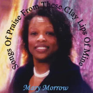 Mary Morrow "Songs Of Praise From These Clay Lips Of Mine" (CD)-CDs-UnDigable Digs
