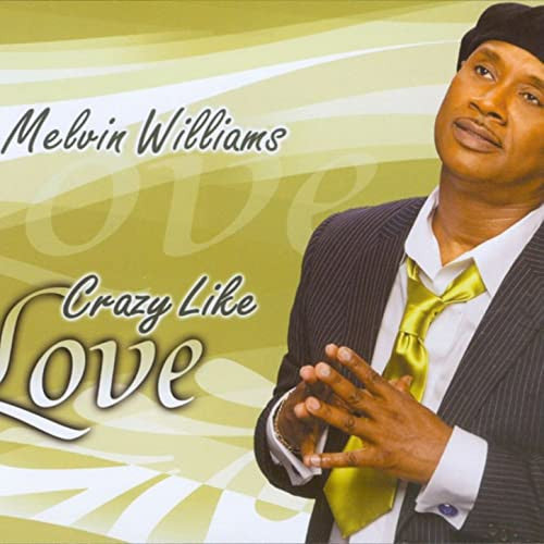 Melvin Williams "Crazy Like Love" (CD)-CDs-UnDigable Digs