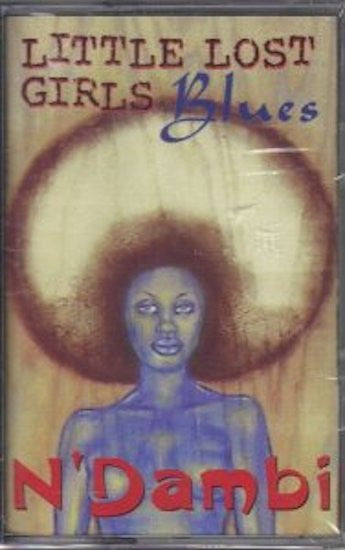N'Dambi "Little Lost Girls Blues"-Cassette Tapes-UnDigable Digs