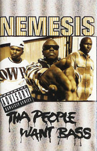 Nemesis "Tha People Want Bass"-Cassette Tapes-UnDigable Digs