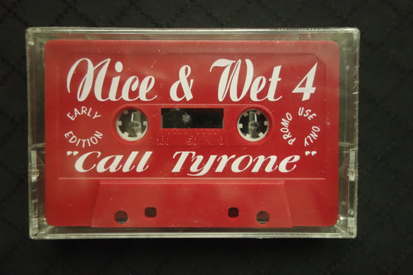 Nice & Wet 4: Call Tyrone-Cassette Tapes-UnDigable Digs