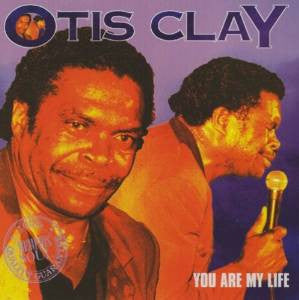 Otis Clay "You Are My Life" (CD)-CDs-UnDigable Digs