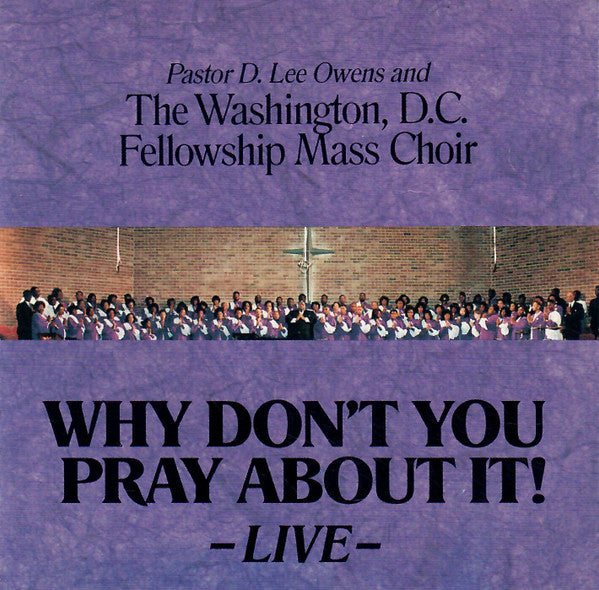 Pastor D. Lee Owens And The Washington, D.C. Fellowship Mass Choir "Why Don't You Pray About It (Live)"-Cassette Tapes-UnDigable Digs