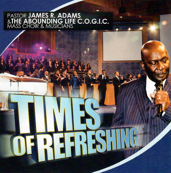 Pastor James R. Adams & The Abounding Life C.O.G.I.C. Mass Choir & Musicians "Times Of Refreshing" (CD Single)-CDs-UnDigable Digs