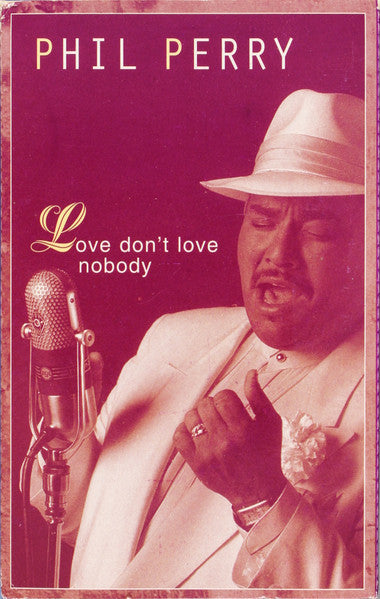 Phil Perry "Love Don't Love Nobody"-Cassette Tapes-UnDigable Digs