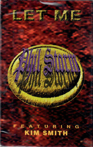 Phil Storm Featuring Kim Smith "Let Me" (Single)-Cassette Tapes-UnDigable Digs