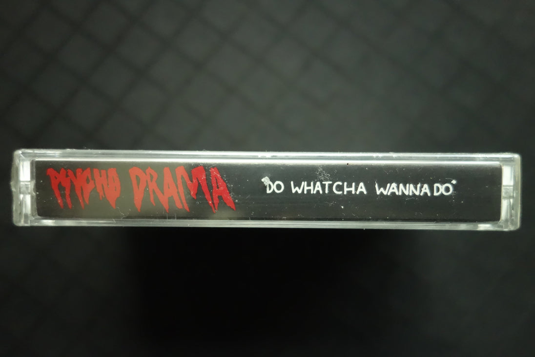 Psycho Drama "Do Whatcha Wanna Do" (Single)-Cassette Tapes-UnDigable Digs