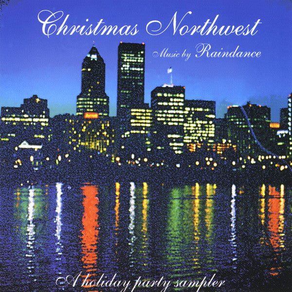 Raindance "Christmas Northwest - A Holiday Party Sampler" (CD)-CDs-UnDigable Digs