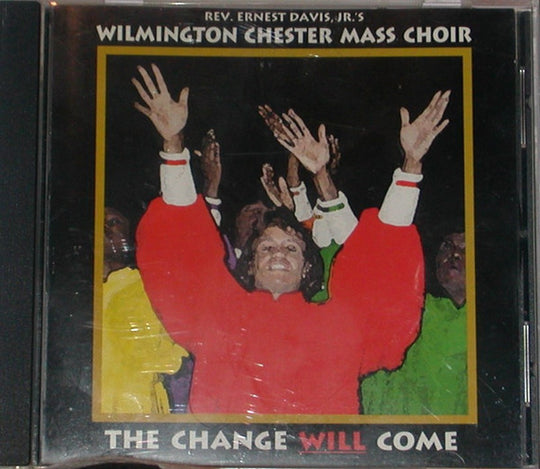 Rev. Ernest Davis, Jr. 's Wilmington Chester Mass Choir "The Change Will Come"-Cassette Tapes-UnDigable Digs