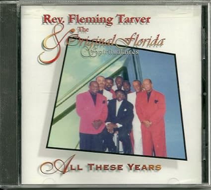 Rev. Fleming Tarver & The Original Florida Spiritualaires "All These Years" (CD)-CDs-UnDigable Digs