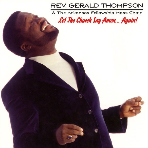 Rev. Gerald Thompson & The Arkansas Fellowship Mass Choir "Let The Church Say Amen...Again!" (CD)-CDs-UnDigable Digs