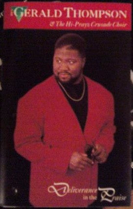 Rev. Gerald Thompson & The Hi-Prayz Crusade Choir "Deliverance In The Praise"-Cassette Tapes-UnDigable Digs
