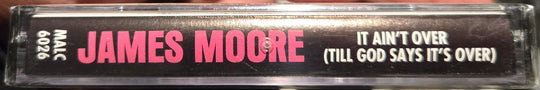 Rev. James Moore "It Ain't Over (Till God Says It's Over)"-Cassette Tapes-UnDigable Digs