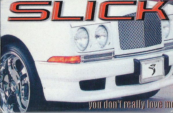 Slick "You Don't Really Love Me" (Single)-Cassette Tapes-UnDigable Digs