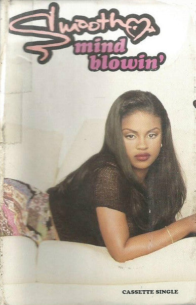 Smooth "Mind Blowin'" (Single)-Cassette Tapes-UnDigable Digs
