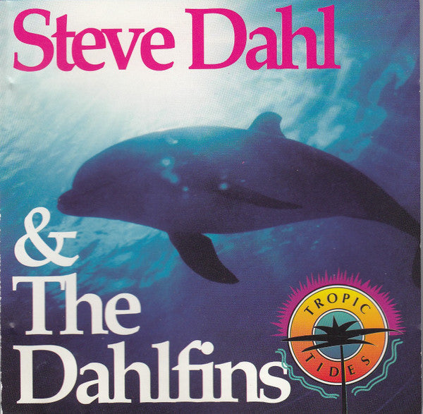 Steve Dahl & The Dahlphins "Tropic Tides" (CD)-CDs-UnDigable Digs