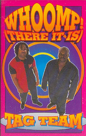 Tag Team "Whoomp! (There It Is)"-Cassette Tapes-UnDigable Digs