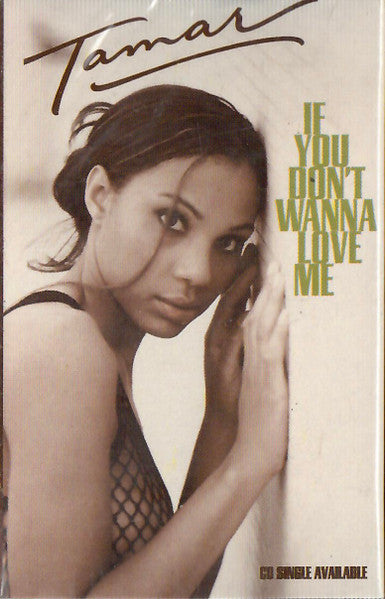 Tamar "If You Don't Wanna Love Me" (Single)-Cassette Tapes-UnDigable Digs