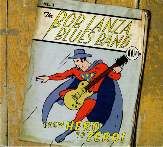 The Bob Lanza Blues Band "From Hero To Zero!" (CD)-CDs-UnDigable Digs
