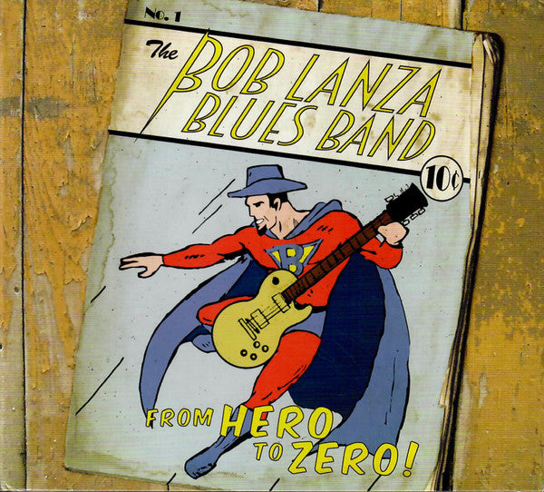 The Bob Lanza Blues Band "From Hero To Zero!" (CD)-CDs-UnDigable Digs