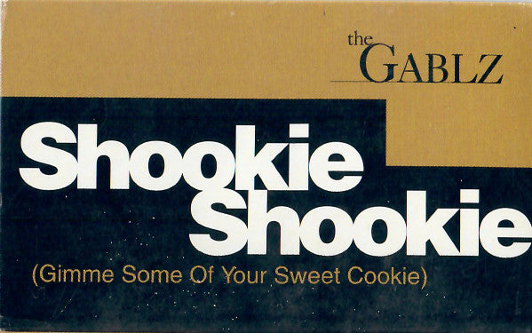 The Gablz "Shookie Shookie (Gimme Some Of Your Sweet Cookie)" (Single)-Cassette Tapes-UnDigable Digs